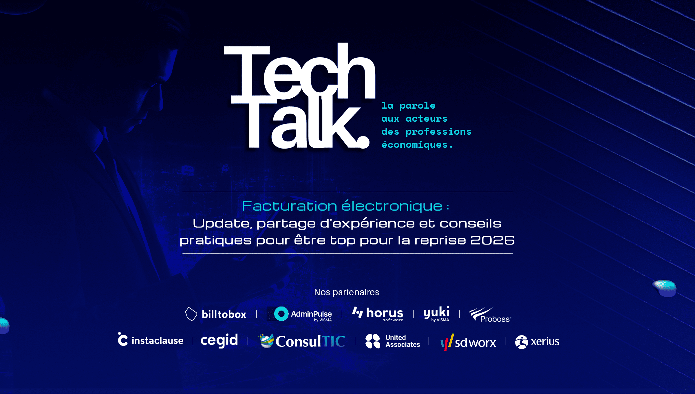 TECH’TALKS | Facturation électronique : Update, partage d’expérience et conseils pratiques pour être top pour la reprise 2026